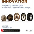 Cover Art for 9788126557134, Managing Innovation: Integrating Technological, Market And Organizational Change by Joseph Tidd, John R. Bessant