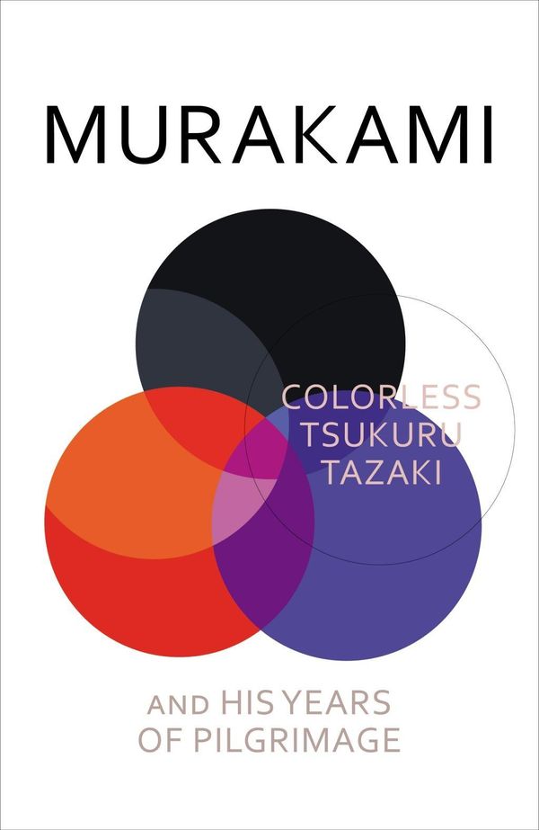 Cover Art for 9781846558337, Colorless Tsukuru Tazaki and His Years of Pilgrimage by Haruki Murakami