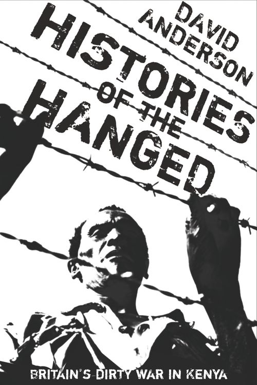Cover Art for 9780753819029, Histories of the Hanged: Britain's Dirty War in Kenya and the End of Empire by David Anderson