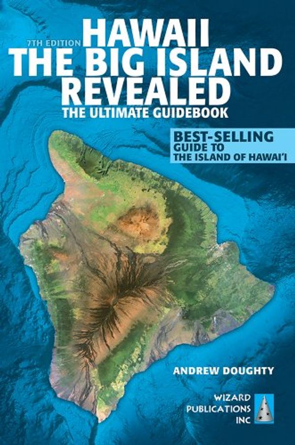 Cover Art for 9780983888741, Hawaii the Big Island Revealed: The Ultimate Guidebook by Andrew Doughty