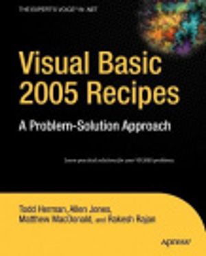 Cover Art for 9781430214793, Visual Basic 2005 Recipes by Rakesh Rajan, Matthew MacDonald, Todd Herman, Allen Jones