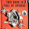 Cover Art for 9781781164563, This Book is Full of Spiders: Seriously Dude Don’t Touch it by David Wong