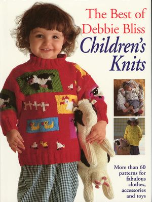 Cover Art for 9780091853624, Best Of Debbie Bliss Children's Knits by Debbie Bliss