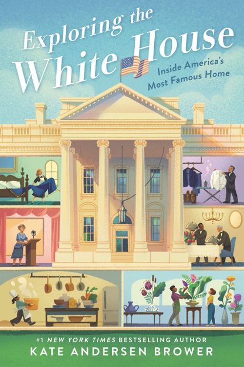 Cover Art for 9780062906410, Exploring the White House: Inside America's Most Famous Home by Kate Andersen Brower