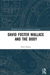 Cover Art for 9780367225223, David Foster Wallace and the Body by Peter Sloane