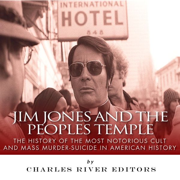 Cover Art for B06XT4FQJM, Jim Jones and the Peoples Temple: The History of the Most Notorious Cult and Mass Murder-Suicide in American History (Unabridged) by Unknown