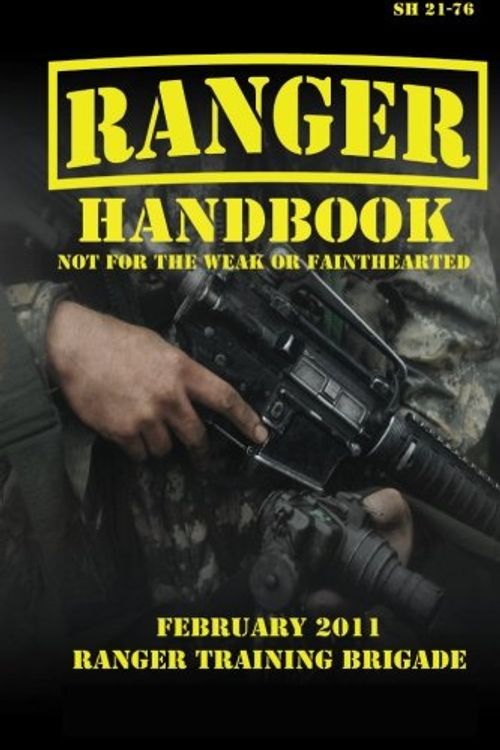 Cover Art for 9781601701145, Ranger Handbook The Official U.S. Army Ranger Handbook SH21-76, Revised FEBRUARY 2011 by Ranger Training Brigade