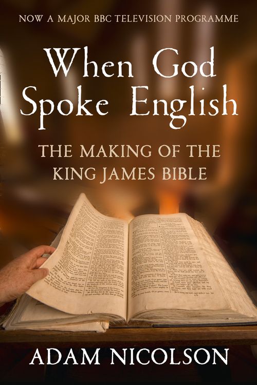Cover Art for 9780007431007, When God Spoke English by Adam Nicolson