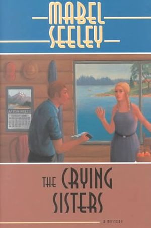 Cover Art for 9781890434267, The Crying Sisters by Mabel Seeley