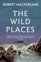 Cover Art for 9781783784493, The Wild Places by Robert Macfarlane