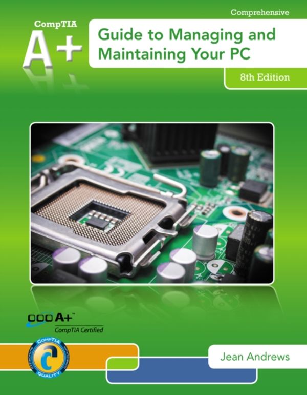 Cover Art for 9781133135081, A+ Guide to Managing & Maintaining Your PC (with Printed Access Card) by Jean Andrews