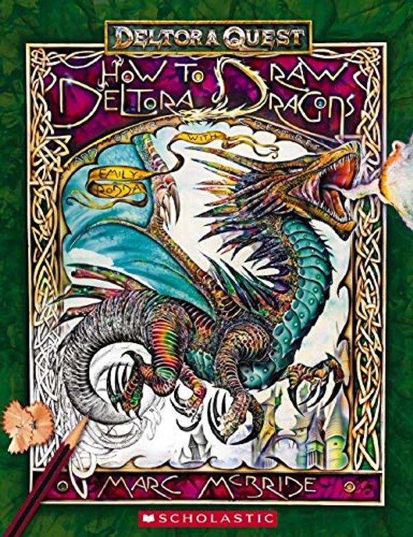 Cover Art for 9781865049526, How to Draw Deltora Dragons and Other Creatures by McBRIDE John Marc