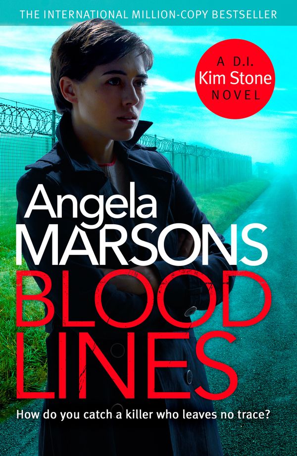 Cover Art for 9780751571349, Blood Lines: An absolutely gripping thriller that will have you hooked (Detective Kim Stone Crime Thriller Series Book 5) by Angela Marsons