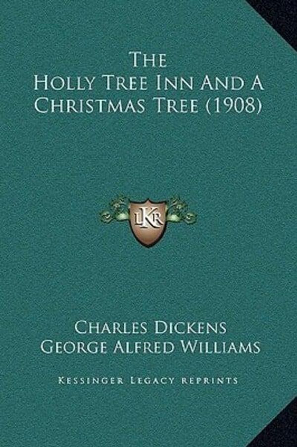 Cover Art for 9781169269200, The Holly Tree Inn and a Christmas Tree (1908) by Charles Dickens