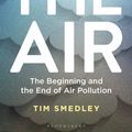 Cover Art for 9781472953315, Clearing the Air: The Beginning and the End of Air Pollution by Tim Smedley