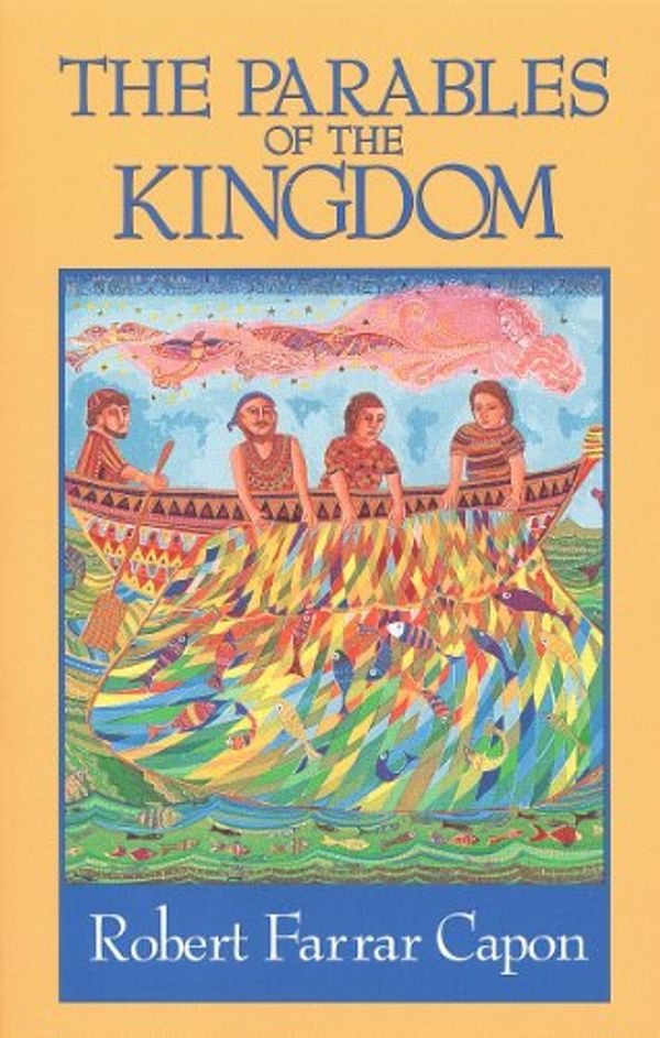 Cover Art for 9780802806055, The Parables of the Kingdom by Robert Farrar Capon