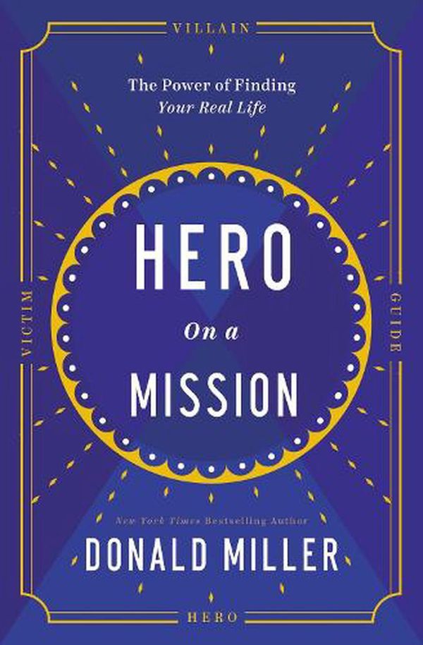Cover Art for 9781400232048, Hero on a Mission by Donald Miller