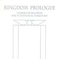 Cover Art for 9780970641809, Kingdom Prologue: Genesis Foundations for a Covenantal Worldview by Meredith G. Kline