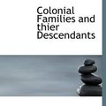Cover Art for 9781140551850, Colonial Families and Thier Descendants by George Washington Doane