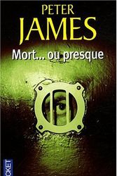 Cover Art for 9782266182355, Mort...ou presque by Peter James