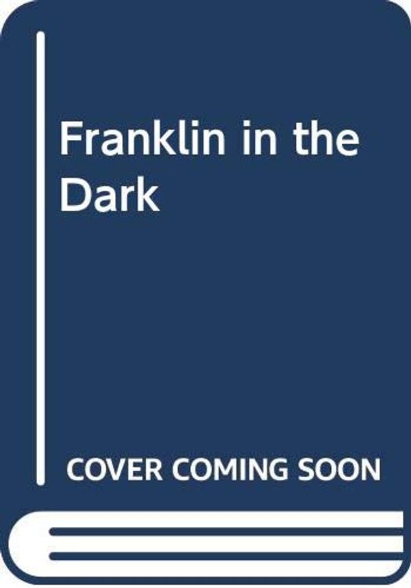 Cover Art for 9780340430965, Franklin in the Dark by Paulette Bourgeois