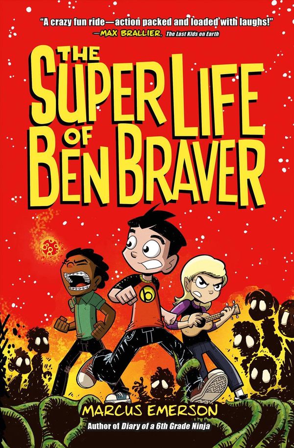 Cover Art for 9781250294340, The Super Life of Ben Braver by Marcus Emerson
