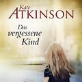 Cover Art for 9783426199107, Das vergessene Kind by Kate Atkinson