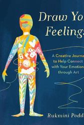 Cover Art for 9780593539149, Draw Your Feelings: A Creative Journal to Help Connect with Your Emotions Through Art by Rukmini Poddar