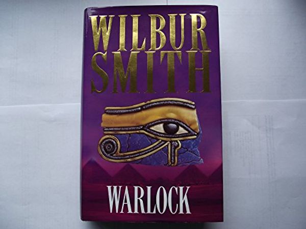 Cover Art for 8601415681468, Warlock: Written by Wilbur Smith, 2001 Edition, (1st) Publisher: Macmillan [Hardcover] by Wilbur Smith