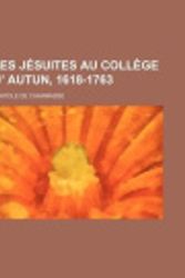 Cover Art for 9781235476402, Les Jésuites Au Collège D' Autun, 1618-1763 (French Edition) by Anatole de Charmasse