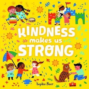 Cover Art for 9781760504144, Kindness Makes Us Strong by Sophie Beer