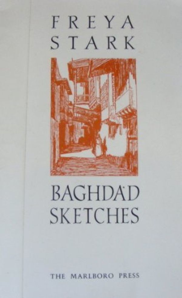 Cover Art for 9780910395816, Baghdad Sketches by Freya Stark