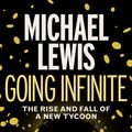 Cover Art for 9780241651117, Going Infinite: The Rise and Fall of a New Tycoon by Michael Lewis