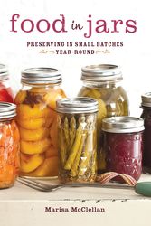 Cover Art for 9780762441433, Food in Jars: Preserving in Small Batches Year-Round by Marisa McClellan