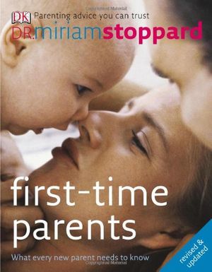 Cover Art for 9780756644222, First-Time Parents by Miriam Stoppard
