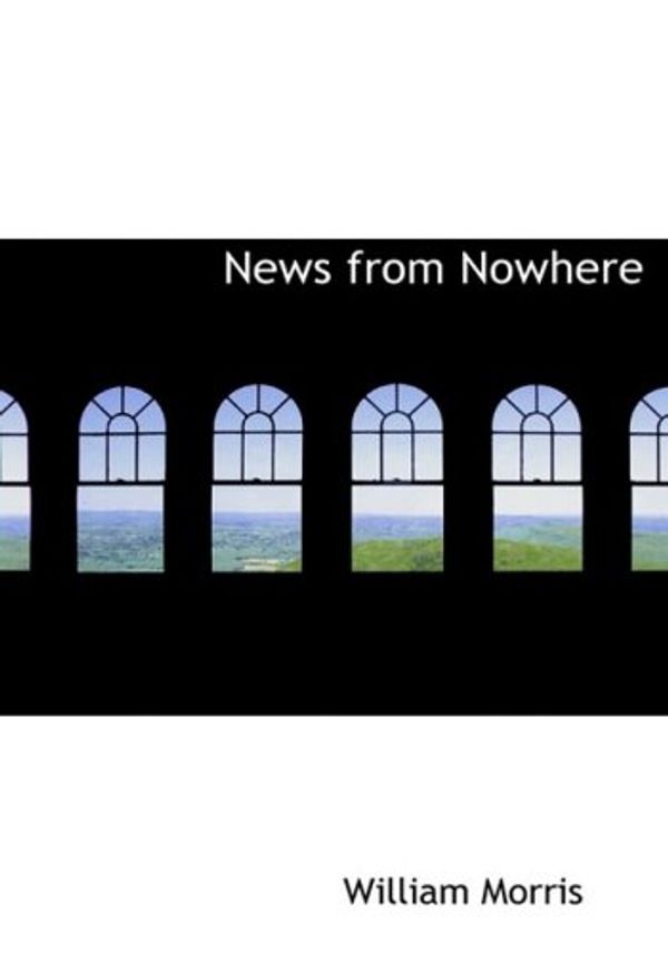 Cover Art for 9781434677495, News from Nowhere by William Morris