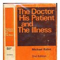Cover Art for 9780272754214, Doctor, His Patient and the Illness by Michael Balint