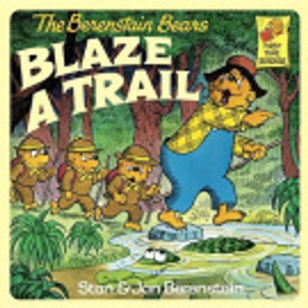 Cover Art for 9780385370462, The Berenstain Bears Blaze a Trail by Berenstain