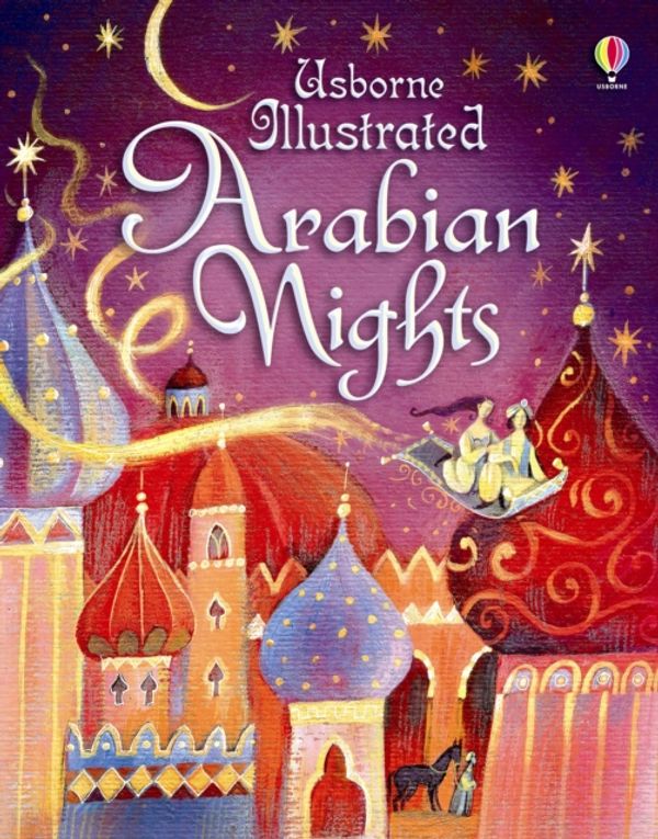 Cover Art for 9781409533009, Illustrated Arabian Nights by Anna Milbourne