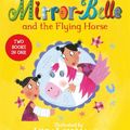 Cover Art for 9781509895083, Princess Mirror-Belle and the Flying Horse: Princess Mirror-Belle Bind Up 3 by Julia Donaldson