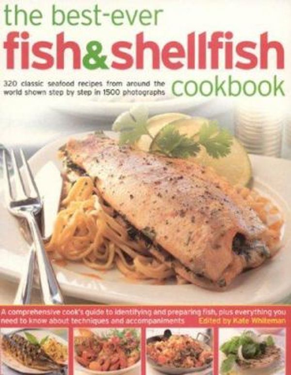 Cover Art for 9781844764082, Best-Ever Fish and Shellfish Cookbook, The by Kate Whiteman