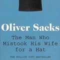 Cover Art for 9780330700580, The Man Who Mistook His Wife for a Hat by Oliver Sacks