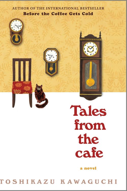 Cover Art for 9781335630988, Tales from the Cafe: A Novel by Toshikazu Kawaguchi