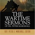 Cover Art for 9781595740120, The Wartime Sermons of Dr. Peter Marshall by Peter J. Marshall