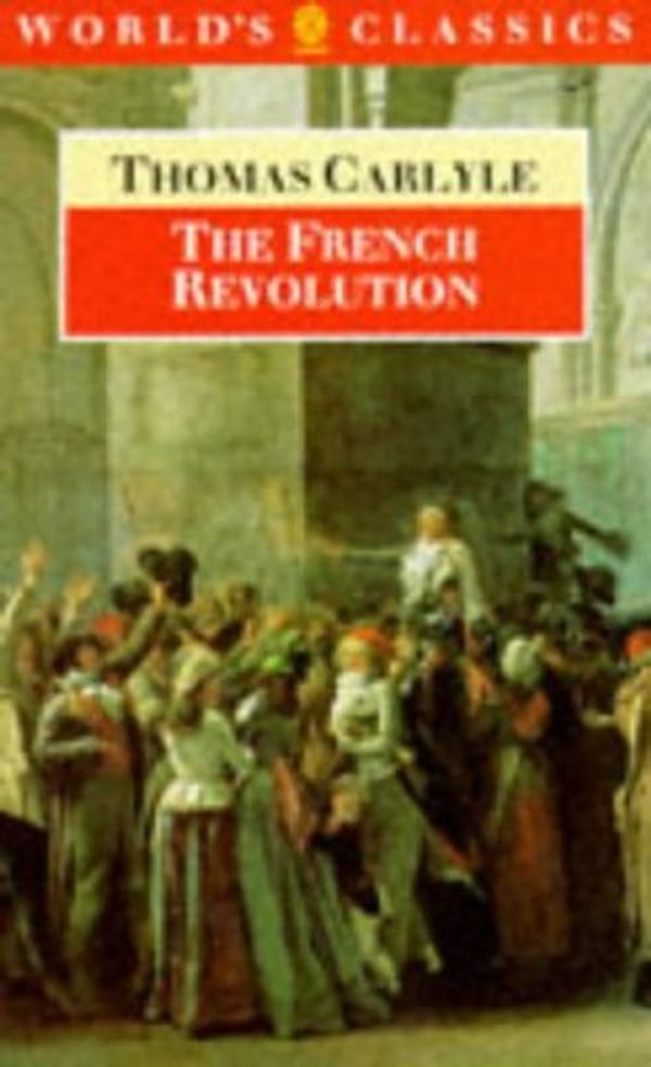 Cover Art for 9780192818430, The French Revolution by Thomas Carlyle