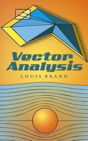 Cover Art for 9780486450308, Vector Analysis by Louis Brand