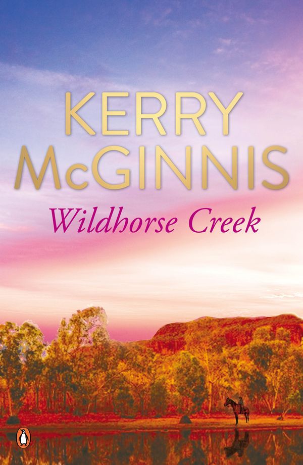 Cover Art for 9780143573081, Wildhorse Creek by Kerry McGinnis