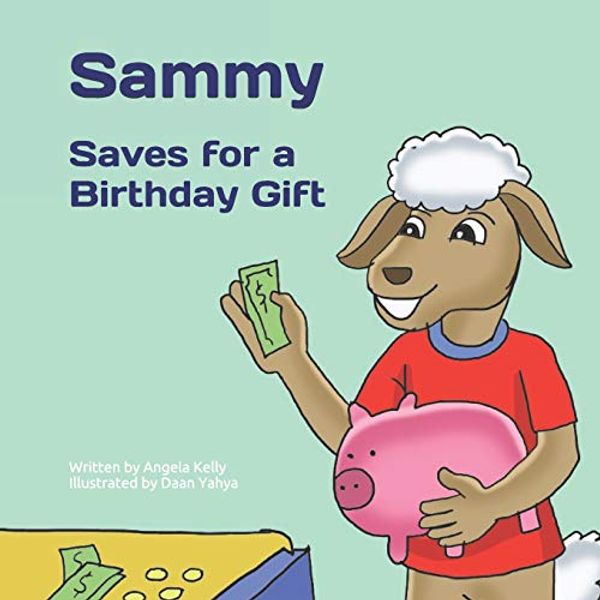 Cover Art for 9781095789810, Sammy Saves for a Birthday Gift by Angela Kelly