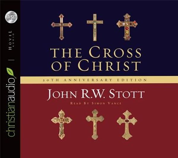Cover Art for 9781596445499, The Cross of Christ by Stott, John