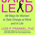Cover Art for 9780446579681, See Jane Lead: 99 Ways for Women to Take Charge at Work by Lois P. Frankel